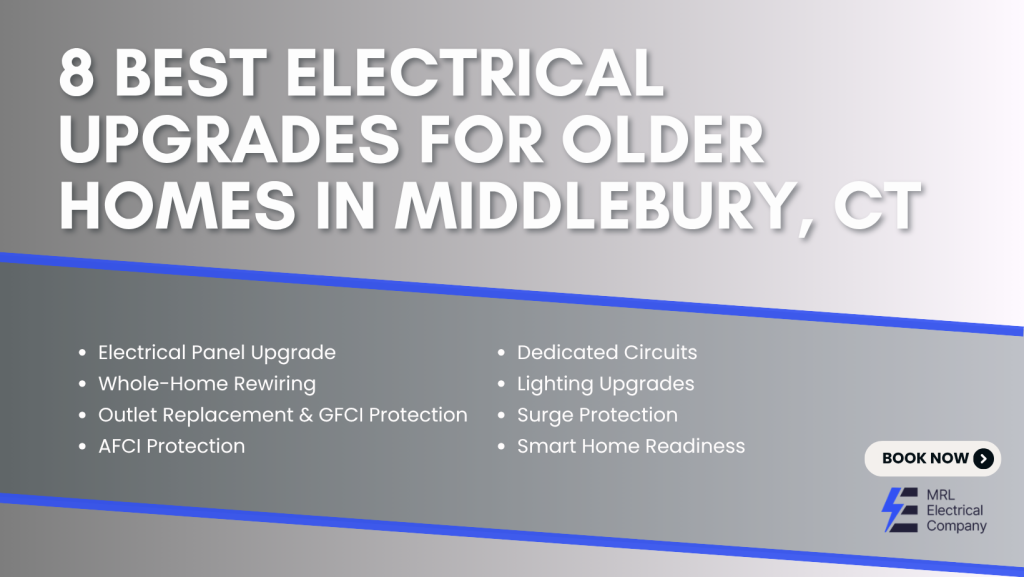 8 BEST ELECTRICAL UPGRADES FOR OLDER HOMES IN MIDDLEBURY, CT